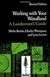 By Mollie Beattie - Working with Your Woodland: A Landowner's Guide: 2nd (second) Edition