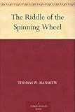 The Riddle of the Spinning Wheel