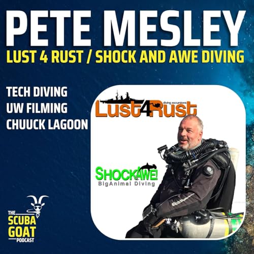 Pete Mesley - Lust 4 Rust / Shock and Awe Diving Podcast Por  arte de portada