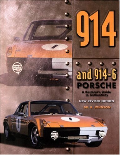 914 Porsche: A Restorer's Guide to Authenticity 914 Porsche: A Restorer's Guide to Authenticity