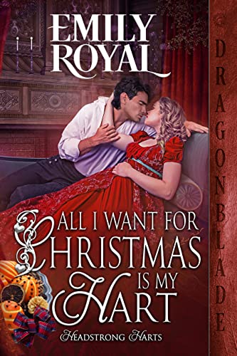 All I Want for Christmas is My Hart: A Regency Historical Romance Holiday Novella (Headstrong Harts)