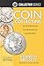 Coin Collecting: An Introduction To The World of Numismatics, 4th Edition (Collector)