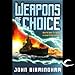Weapons of Choice: Axis of Time, Book 1