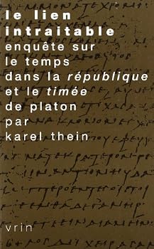 Paperback Le Lien Intraitable: Enquete Sur Le Temps Dans La Republique de Platon [French] Book