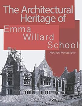 Paperback The Architectural Heritage of Emma Willard School Book