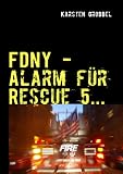  FDNY: 10 Tage zu Gast bei der New Yorker Feuerwehr