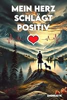 Mein Herz schlägt positiv: Eine Geschichte über Liebe, Schmerz und den Mut zur Wahrheit (German Edition) B0F3V7FL7J Book Cover