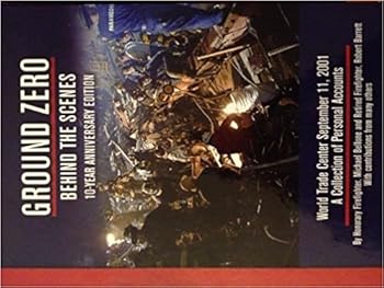 Behind the Scenes Ground Zero World Trade Center September 11, 2001