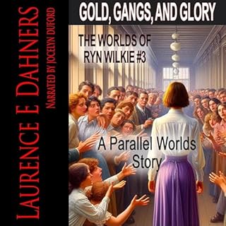 Gold, Gangs, and Glory Audiolibro Por Laurence Dahners arte de portada