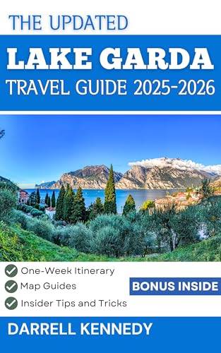 LAKE GARDA TRAVEL GUIDE 2025-2026 (Full Colour Edition): Everything You Must Know for an Unforgettable Trip.