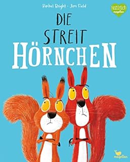 Die Streithörnchen: Ein herbstliches Vorleseabenteuer über eine kleine Nuss und den Beginn einer Freundschaft