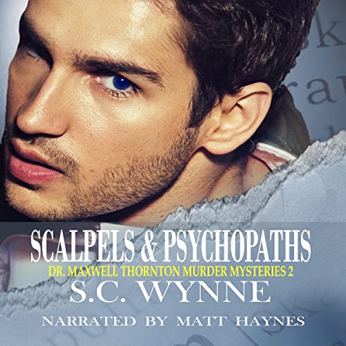 Scalpels & Psychopaths Dr. Maxwell Thornton Murder Mysteries, Book 2