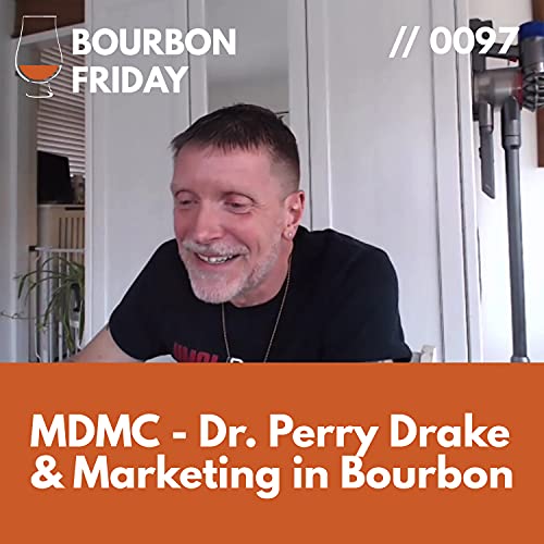 0097 - MDMC // Perry Drake & Marketing in Bourbon
