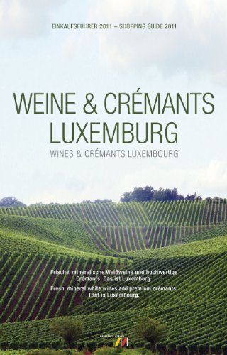 WEINE & CRÉMANTS LUXEMBURG WINES & CRÉMANTS LUXEMBURG: Einkaufsführer 2011 - Shopping Guide 2011