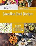 Canadian Food Recipes: Best and Easy Canadian Recipes for People Who Care About Their Health (English Edition)