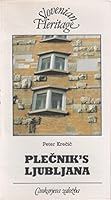 Plecnik's Ljubljana 8636107423 Book Cover
