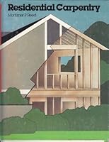 Residential Carpentry by Reed, Mortimer P. (1980) Hardcover B011W9P0NY Book Cover