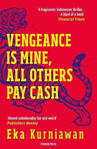 Vengeance Is Mine All Others Pay Cash Vengeance is Mine, All Others Pay Cash eBook: Kurniawan, Eka, Tucker