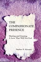 The Compassionate Presence 0936415096 Book Cover