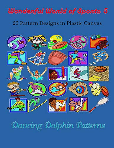 Wonderful World of Sports 5: 25 Pattern Designs in Plastic Canvas
