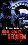 Andalusisches Requiem: Roman - Robert Wilson