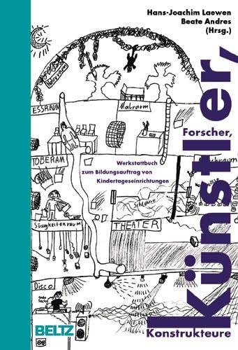 Forscher, Künstler, Konstrukteure. Werkstattbuch zum Bildungsauftrag von Kindertageseinrichtungen