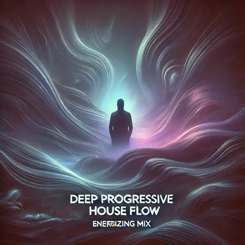 Deep Progressive House Flow: Energizing Mix