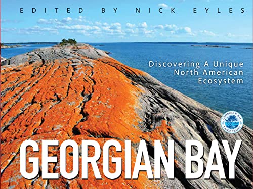 Georgian Bay: Discovering a Unique North Americ... 1554556236 Book Cover