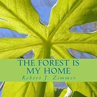 The Forest Is My Home 1979087865 Book Cover