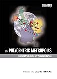 Photo Gallery the polycentric metropolis: learning from mega-city regions in europe (english edition) Photo Gallery the polycentric metropolis: learning from mega-city regions in europe (english edition)
