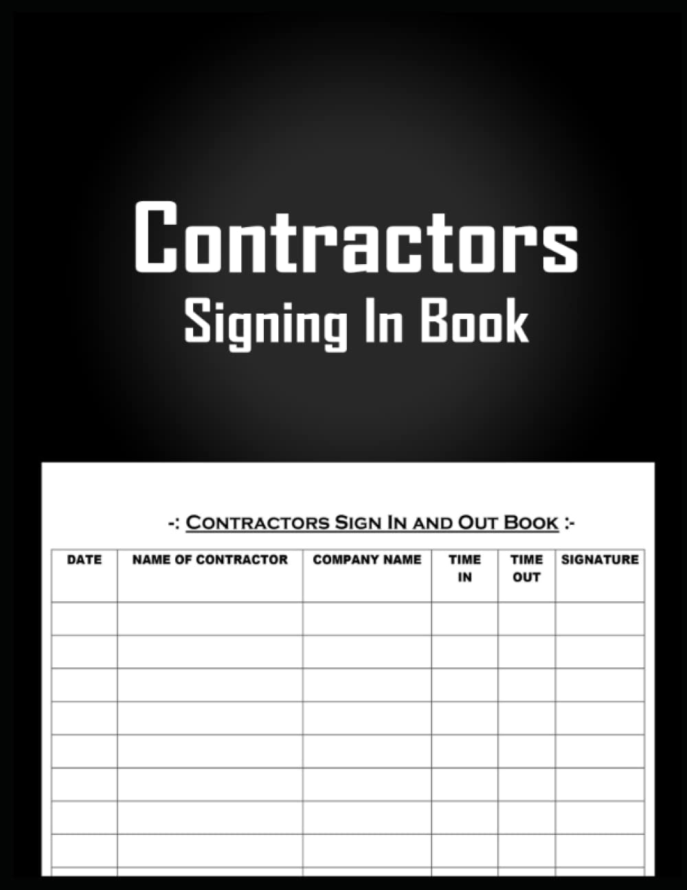 Contractors Signing In Book: Register to the Details of Visitors and Contractors (Suitable for Business, Office, Hospital, Building Site etc.)
