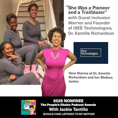 &ldquo;She Was a Pioneer and a Trailblazer&rdquo; with Guest Inclusion Warrior and Founder of iSEE Technologies, Dr. Kamille Richardson
