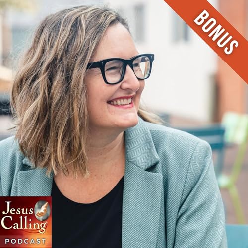 [BONUS] Jesus Calling Scripture Study: Misunderstood Women in the Bible with Mary DeMuth