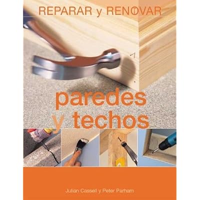 Paredes Y Techos : Reparaciones Y Renovaciones / Walls & Ceilings /