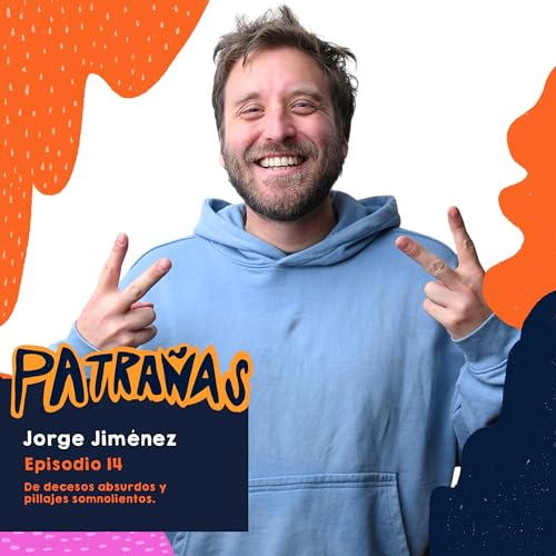Ep. 14 De decesos absurdos y pillajes somnolientos, Ft. Jorge Jim&eacute;nez copertina