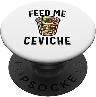 Ceviche For Peruvian Ecuadorian Food Ecuador Peru Camiseta PopSockets Standard PopGrip