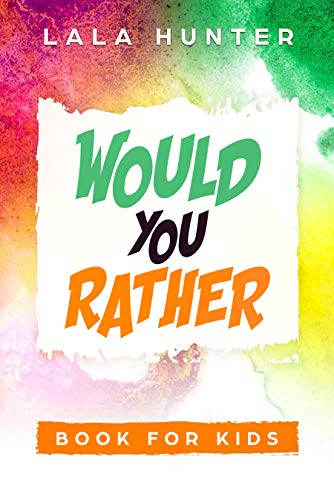 Would you Rather Book for Kids: All the Extraordinary Things you Should Know About Me