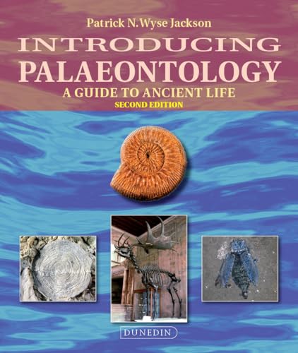 Introducing Palaeontology: A Guide To Ancient Life (2Nd Edition)(Introducing Earth And Environmental Sciences)