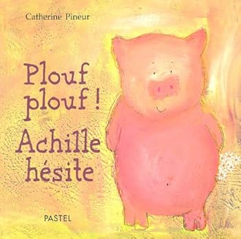 Hardcover plouf plouf achille hesite [French] Book