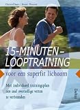 15-minuten looptraining - CHRISTOF BAUR, BERND THURNER 