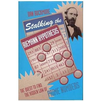 Stalking the Riemann Hypothesis: The Quest to Find the Hidden Law of Prime Numbers