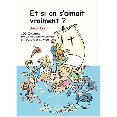 Et si on s'aimait vraiment ?: 100 questions sur les relations amoureuses, la sexualit&eacute;, la puret&eacute;