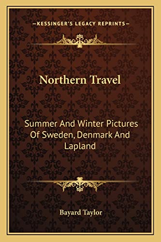 Northern Travel: Summer And Winter Pictures Of Sweden, Denmark And Lapland