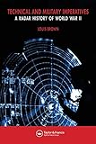 A Radar History of World War II: Technical and Military Imperatives