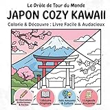  Le drôle de tour du monde: Japon Cozy Kawaii : Colorie & Découvre Livre facile