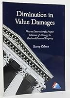 Diminution in Value Damages: How to Determine the Proper Measure of Damage to Real and Personal Property 1634252950 Book Cover