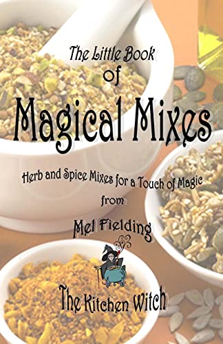 Magical Mixes: Herb and Spice Mixes for a Touch of Magic