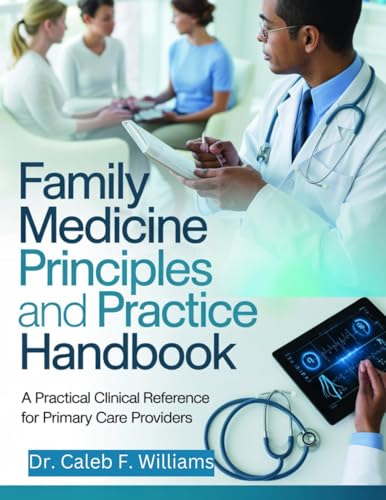 Family Medicine Principles and Practice Handbook: A Practical Clinical Reference for Primary Care Providers