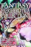 Fantasy Faerie Erotica Collection I: 8 Sexy Gay Stories of Romantic Vampires, Faeries, and Other Magical Lovers 1533443858 Book Cover
