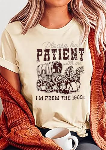 Women Please Be Patient with Me I'm from The 1900s Shirt Funny Vintage 1900s Graphic Tee 90s Country Shirts Top4